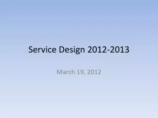 Service Design 2012-2013