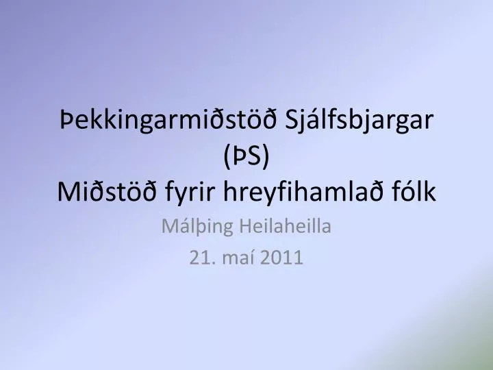 ekkingarmi st sj lfsbjargar s mi st fyrir hreyfihamla f lk