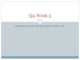Q4 Week 5