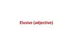 Elusive (adjective) - slide 1