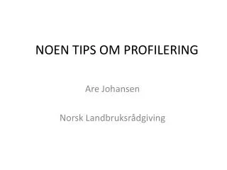 noen tips om profilering