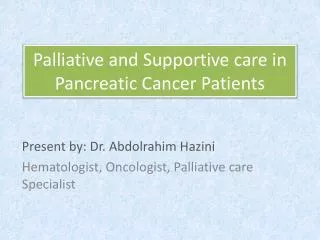 Palliative and Supportive care in Pancreatic Cancer Patients