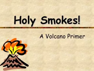 Holy Smokes!
