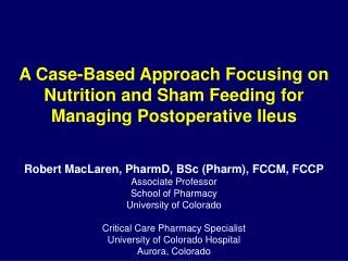 Robert MacLaren, PharmD, BSc (Pharm), FCCM, FCCP Associate Professor School of Pharmacy