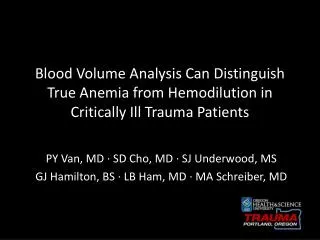 PY Van, MD ? SD Cho, MD ? SJ Underwood, MS GJ Hamilton, BS ? LB Ham, MD ? MA Schreiber, MD