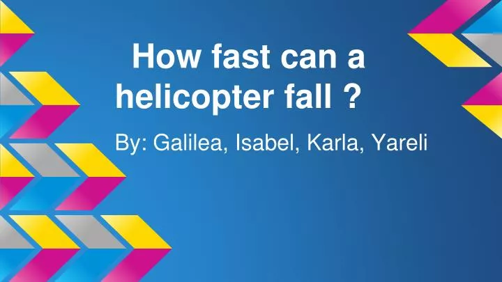 how fast can a helicopter fall
