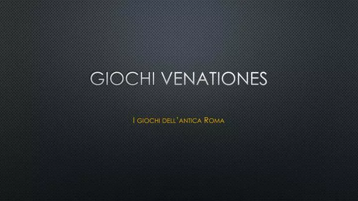 giochi venationes