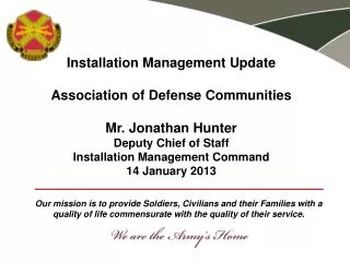 Installation Management Update Association of Defense Communities Mr. Jonathan Hunter