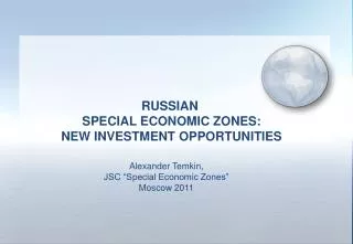 Alexander Temkin , JSC “Special Economic Zones” Moscow 2011