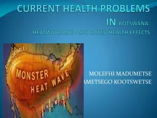 CURRENT HEALTH PROBLEMS IN BOTSWANA: HEATWAVE AND ASSOCIATED HEALTH EFFECTS