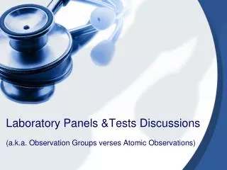 Laboratory Panels &amp;Tests Discussions