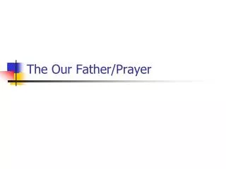 The Our Father/Prayer