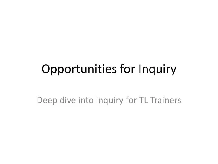 opportunities for inquiry