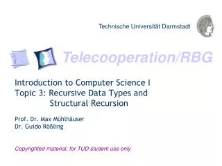 Introduction to Computer Science I Topic 3: Recursive Data Types and 	 Structural Recursion