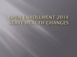 Open Enrollment 2014 State Health Changes