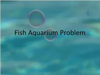 Fish Aquarium Problem