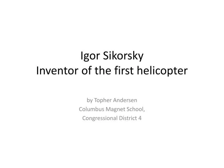 igor sikorsky inventor of the first helicopter