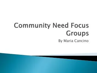 Community Need Focus Groups