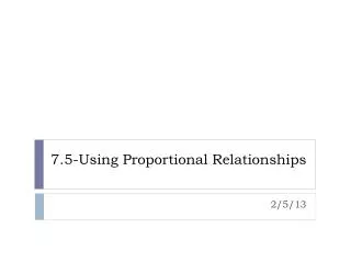 7.5-Using Proportional Relationships