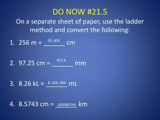 DO NOW #21.5 On a separate sheet of paper, use the ladder method and convert the following: