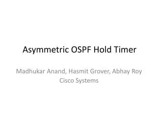 Asymmetric OSPF Hold Timer