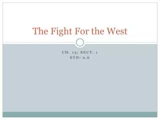 The Fight For the West