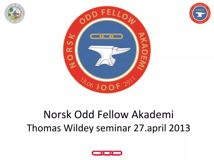 norsk odd fellow akademi thomas wildey seminar 27 april 2013