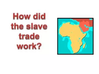 How did the slave trade work?