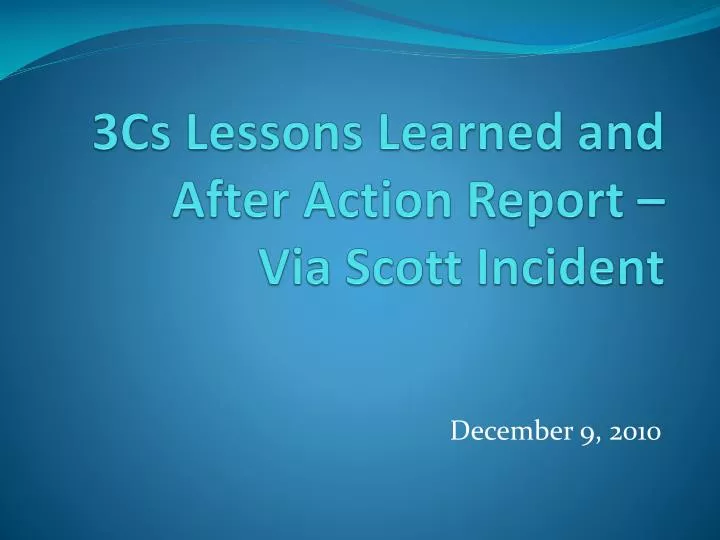 3cs lessons learned and after action report via scott incident