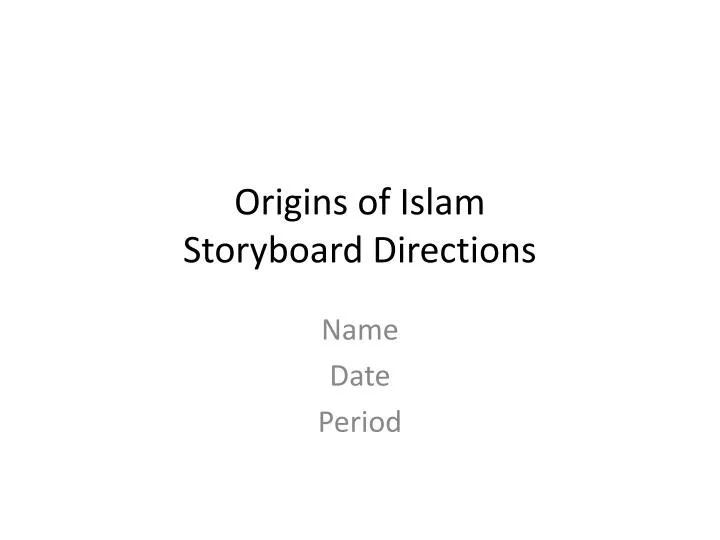 origins of islam storyboard directions
