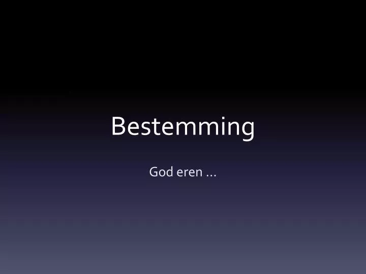 bestemming