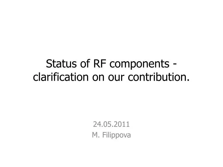 status of rf components clarification on our contribution