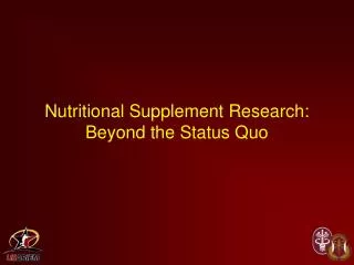 Nutritional Supplement Research: Beyond the Status Quo