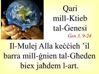 I l-Mulej Alla keċċieh ’il barra mill-ġnien tal-Għeden biex jaħdem l-art.