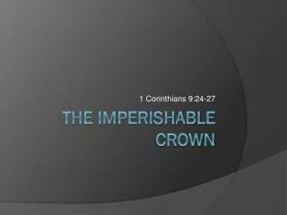 The imperishable crown