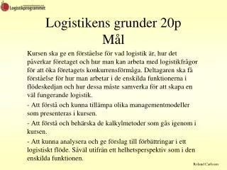 Logistikens grunder 20p Mål