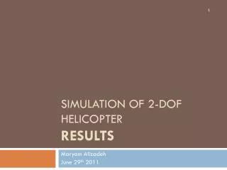 Simulation of 2-dof helicopter Results