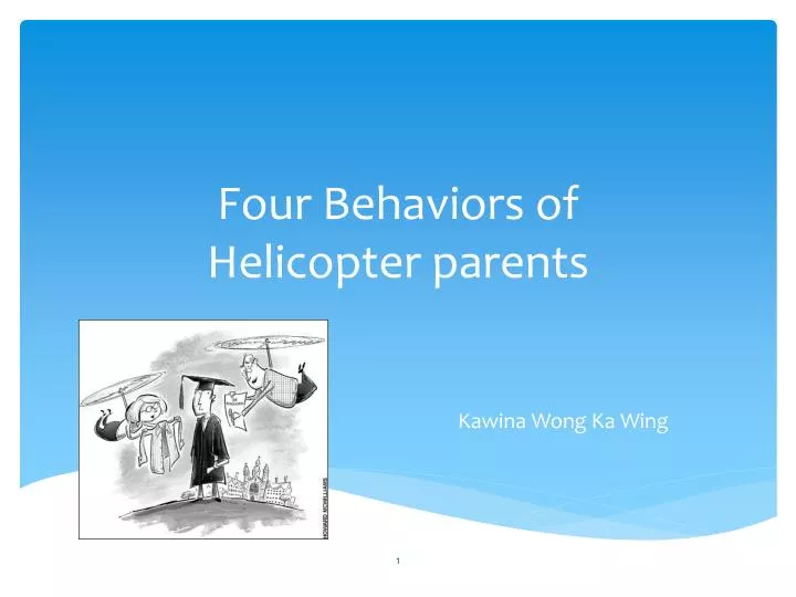 four behaviors of helicopter parents