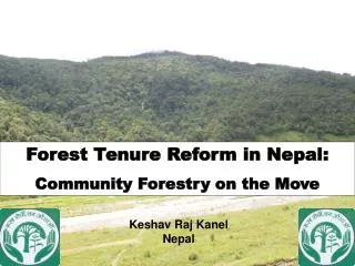 Forest Tenure Reform in Nepal: Community Forestry on the Move