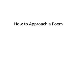 How to Approach a Poem