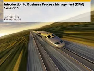 Introduction to Business Process Management (BPM) Session 1