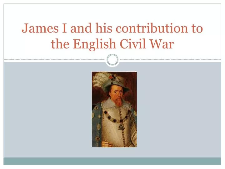james i and his contribution to the english civil war