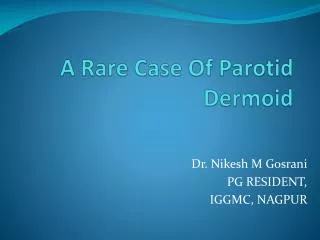 A Rare Case Of Parotid Dermoid