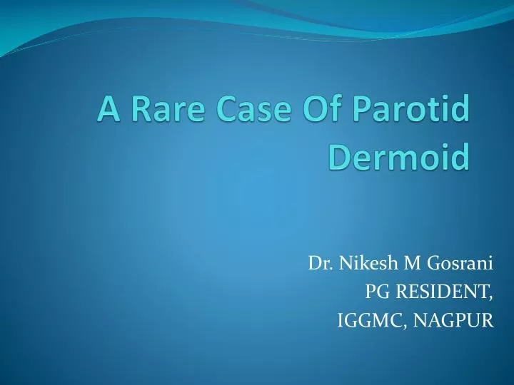 a rare case of parotid dermoid
