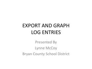 EXPORT AND GRAPH LOG ENTRIES