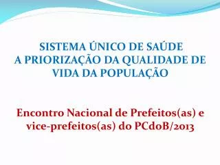 SISTEMA ÚNICO DE SAÚDE A PRIORIZAÇÃO DA QUALIDADE DE VIDA DA POPULAÇÃO