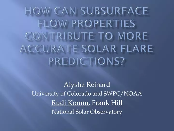 how can subsurface flow properties contribute to more accurate solar flare predictions