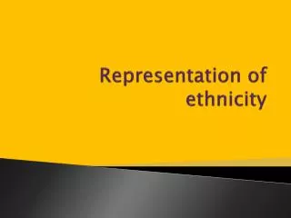 Representation of ethnicity