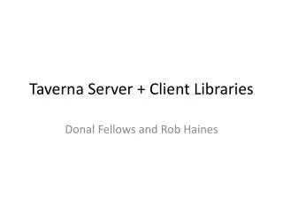 Taverna Server + Client Libraries