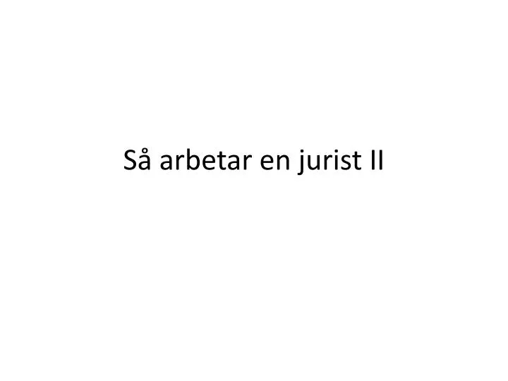 s arbetar en jurist ii